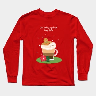 You're the Gingerbread to my Latte Long Sleeve T-Shirt